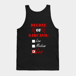 Leo Horoscope Funny Quote, Degree of Sarcasm Leo Zodiac Tank Top